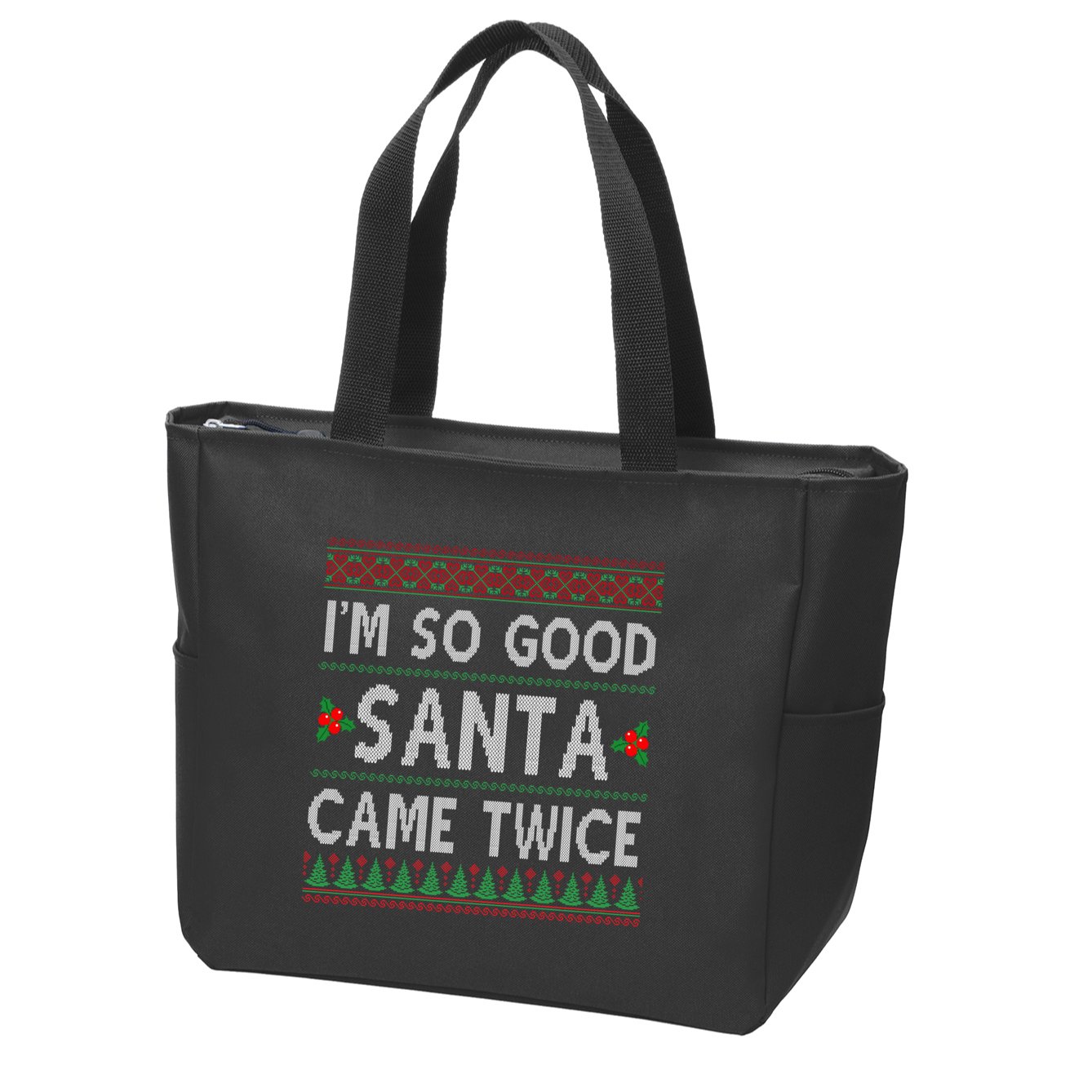 Im So Good Santa Came Twice Funny Ugly Christmas Zip Tote Bag