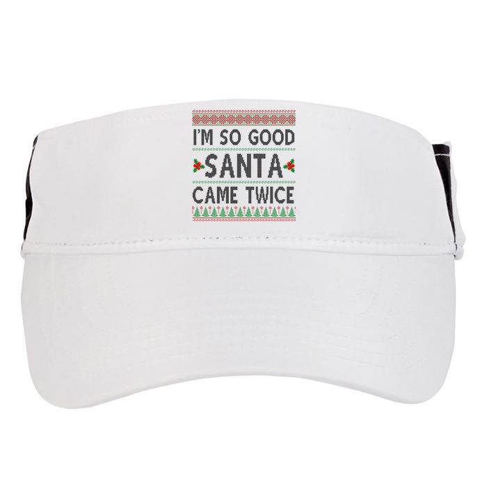 Im So Good Santa Came Twice Funny Ugly Christmas Adult Drive Performance Visor