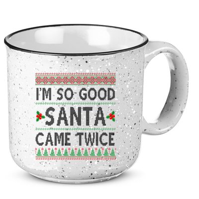 Im So Good Santa Came Twice Funny Ugly Christmas 15oz Campfire Ceramic Mug