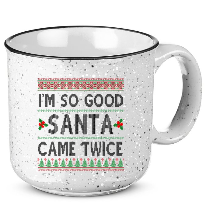 Im So Good Santa Came Twice Funny Ugly Christmas 15oz Campfire Ceramic Mug