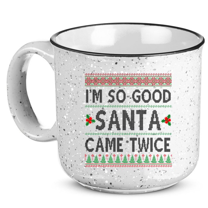 Im So Good Santa Came Twice Funny Ugly Christmas 15oz Campfire Ceramic Mug
