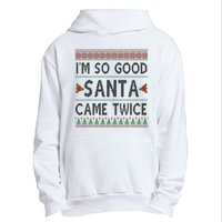 Im So Good Santa Came Twice Funny Ugly Christmas Urban Pullover Hoodie