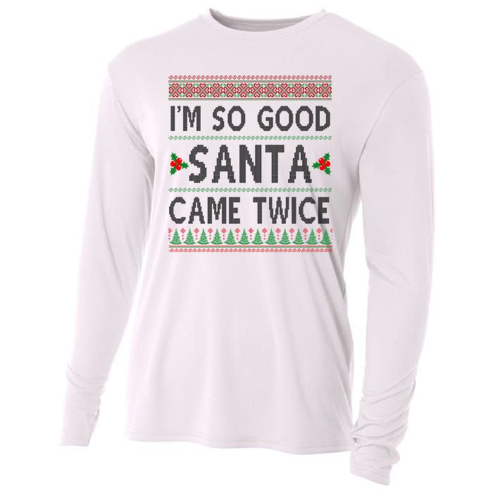 Im So Good Santa Came Twice Funny Ugly Christmas Cooling Performance Long Sleeve Crew