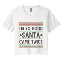 Im So Good Santa Came Twice Funny Ugly Christmas Women's Crop Top Tee