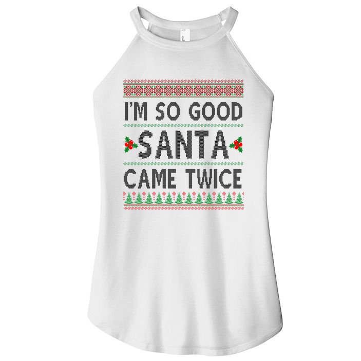 Im So Good Santa Came Twice Funny Ugly Christmas Women's Perfect Tri Rocker Tank