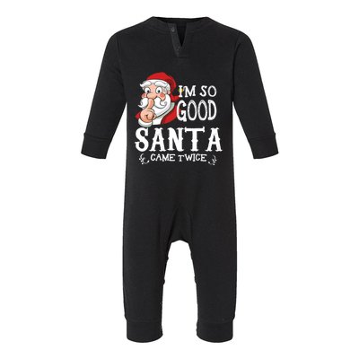 I'm So Good Santa Came Twice Christmas Pajama Funny Gifts Infant Fleece One Piece