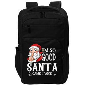 I'm So Good Santa Came Twice Christmas Pajama Funny Gifts Impact Tech Backpack