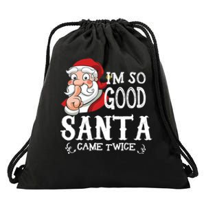 I'm So Good Santa Came Twice Christmas Pajama Funny Gifts Drawstring Bag