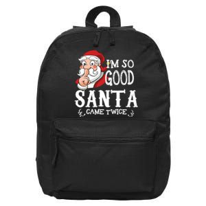 I'm So Good Santa Came Twice Christmas Pajama Funny Gifts 16 in Basic Backpack