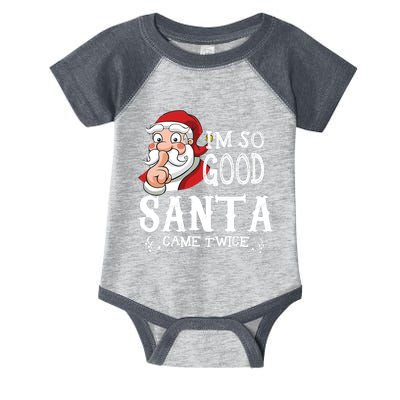 I'm So Good Santa Came Twice Christmas Pajama Funny Gifts Infant Baby Jersey Bodysuit