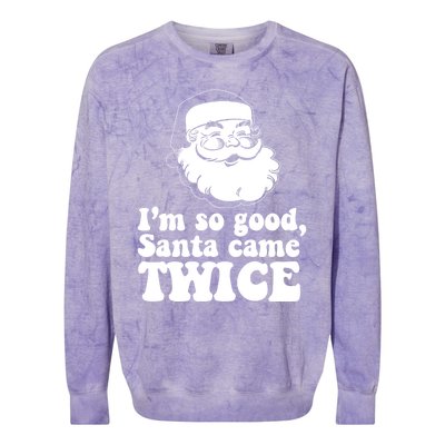 IM So Good Santa Came Twice Vintage Christmas Meme Gift Colorblast Crewneck Sweatshirt