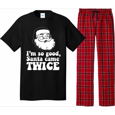 IM So Good Santa Came Twice Vintage Christmas Meme Gift Pajama Set