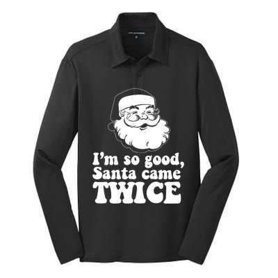 IM So Good Santa Came Twice Vintage Christmas Meme Gift Silk Touch Performance Long Sleeve Polo