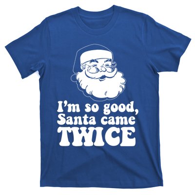 IM So Good Santa Came Twice Vintage Christmas Meme Gift T-Shirt