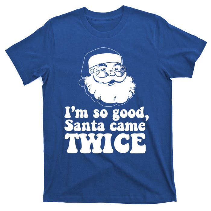 IM So Good Santa Came Twice Vintage Christmas Meme Gift T-Shirt