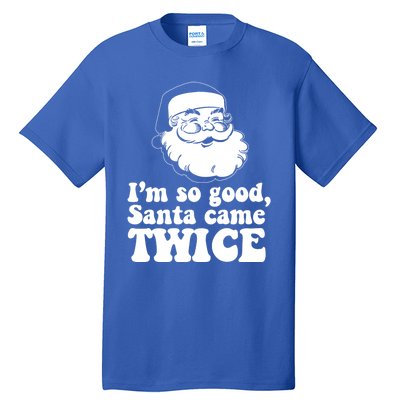 IM So Good Santa Came Twice Vintage Christmas Meme Gift Tall T-Shirt