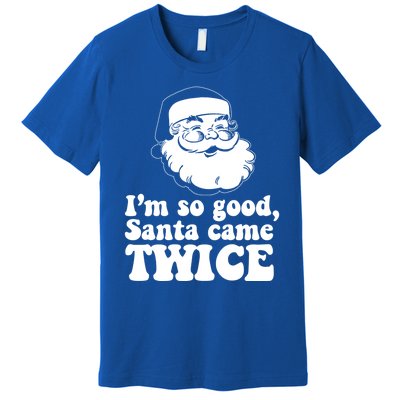 IM So Good Santa Came Twice Vintage Christmas Meme Gift Premium T-Shirt