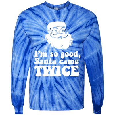 IM So Good Santa Came Twice Vintage Christmas Meme Gift Tie-Dye Long Sleeve Shirt