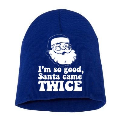 IM So Good Santa Came Twice Vintage Christmas Meme Gift Short Acrylic Beanie