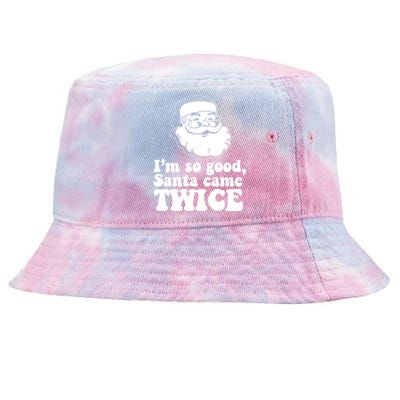 IM So Good Santa Came Twice Vintage Christmas Meme Gift Tie-Dyed Bucket Hat