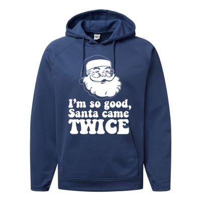 IM So Good Santa Came Twice Vintage Christmas Meme Gift Performance Fleece Hoodie