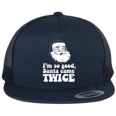 IM So Good Santa Came Twice Vintage Christmas Meme Gift Flat Bill Trucker Hat