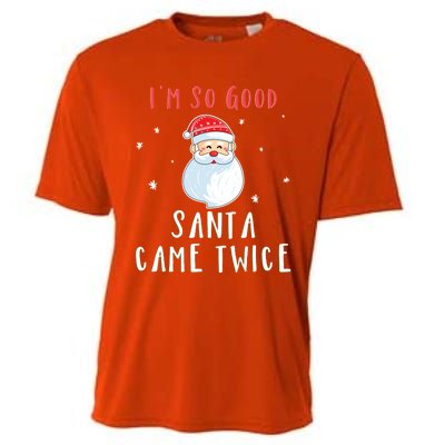 Im So Good Santa Came Twice Funny Christmas Cool Gift Cooling Performance Crew T-Shirt