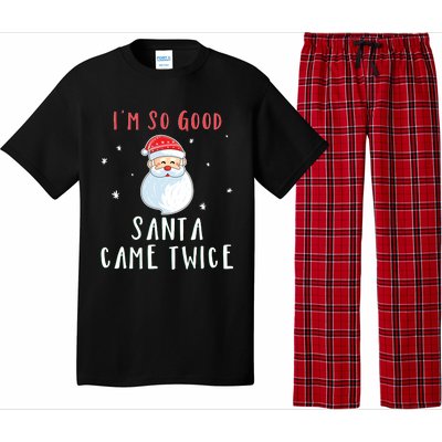 Im So Good Santa Came Twice Funny Christmas Cool Gift Pajama Set