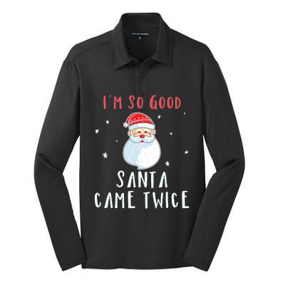 Im So Good Santa Came Twice Funny Christmas Cool Gift Silk Touch Performance Long Sleeve Polo