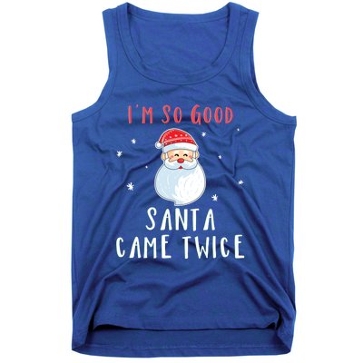 Im So Good Santa Came Twice Funny Christmas Cool Gift Tank Top