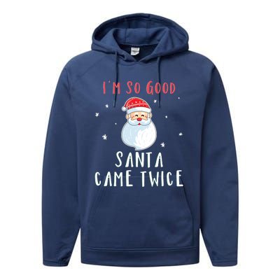 Im So Good Santa Came Twice Funny Christmas Cool Gift Performance Fleece Hoodie