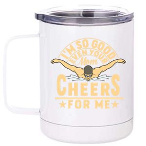 I'm So Good Even Your Mom Cheers For Me Triathlon Cycling Funny Gift 12 oz Stainless Steel Tumbler Cup