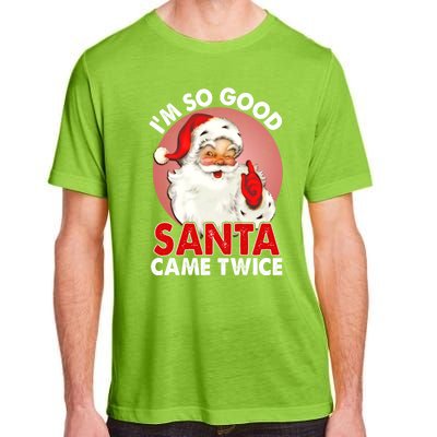 IM So Good Santa Came Twice Naughty Innocent Proven Guilty Meaningful Gift Adult ChromaSoft Performance T-Shirt