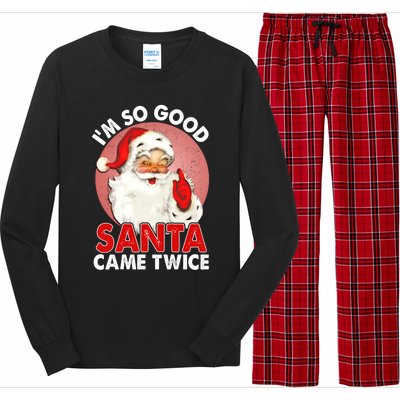 IM So Good Santa Came Twice Naughty Innocent Proven Guilty Meaningful Gift Long Sleeve Pajama Set