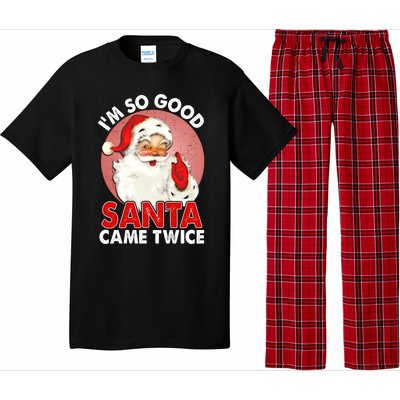 IM So Good Santa Came Twice Naughty Innocent Proven Guilty Meaningful Gift Pajama Set