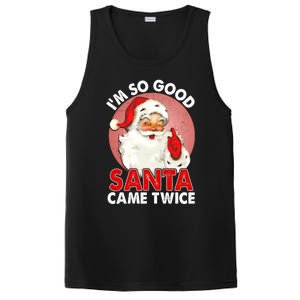 IM So Good Santa Came Twice Naughty Innocent Proven Guilty Meaningful Gift PosiCharge Competitor Tank