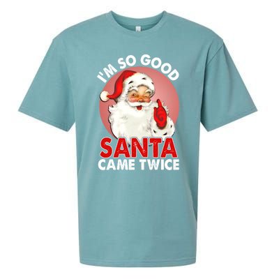 IM So Good Santa Came Twice Naughty Innocent Proven Guilty Meaningful Gift Sueded Cloud Jersey T-Shirt