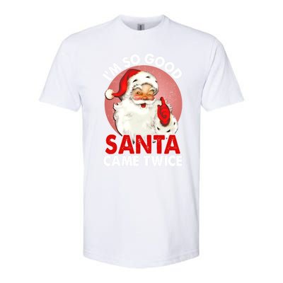 IM So Good Santa Came Twice Naughty Innocent Proven Guilty Meaningful Gift Softstyle CVC T-Shirt