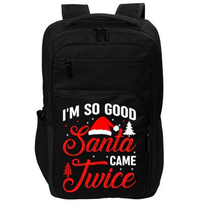 Im So Good Santa Came Twice Naughty Ugly Dirty Santa Gift Impact Tech Backpack