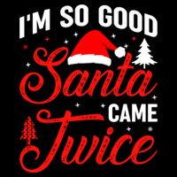 Im So Good Santa Came Twice Naughty Ugly Dirty Santa Gift Backpack