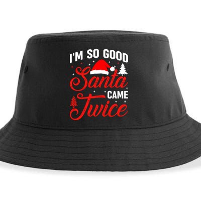 Im So Good Santa Came Twice Naughty Ugly Dirty Santa Gift Sustainable Bucket Hat