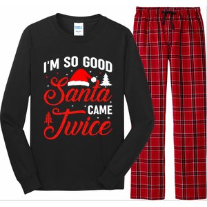 Im So Good Santa Came Twice Naughty Ugly Dirty Santa Gift Long Sleeve Pajama Set