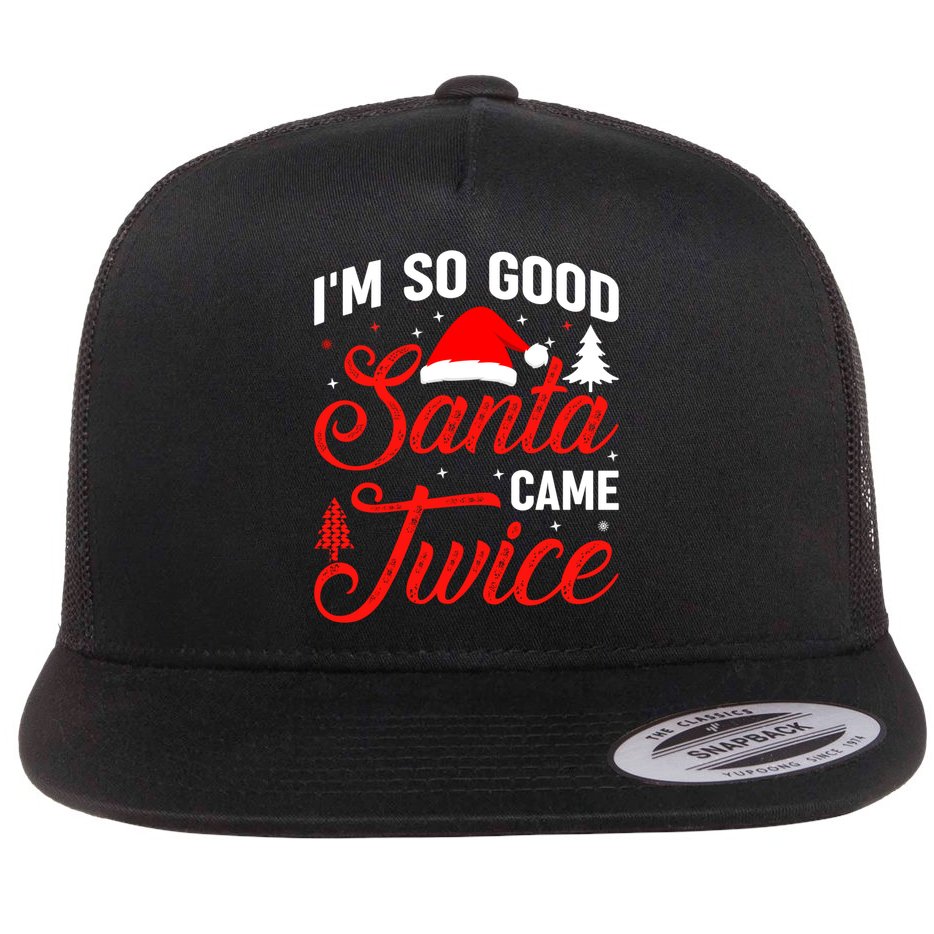 Im So Good Santa Came Twice Naughty Ugly Dirty Santa Gift Flat Bill Trucker Hat