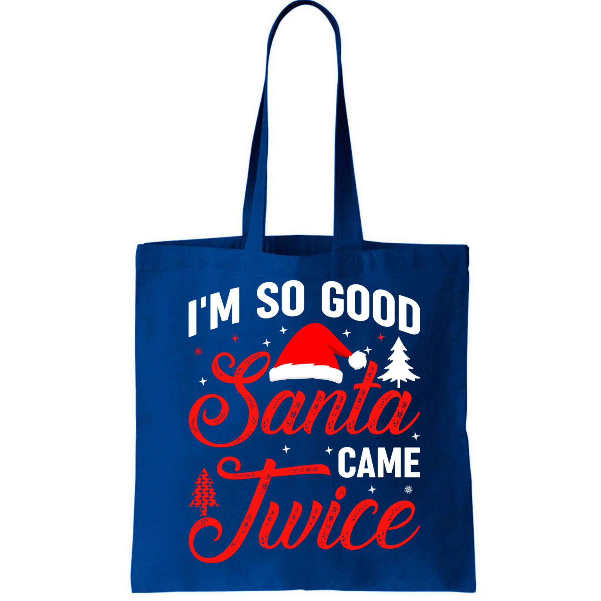 Im So Good Santa Came Twice Naughty Ugly Dirty Santa Gift Bag