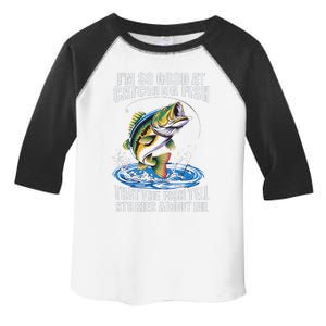 IM So Good At Catching Fish That The Fish Tell Stories Toddler Fine Jersey T-Shirt