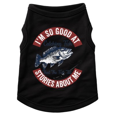 IM So Good At Catching Fish That The Fish Tell Stories Doggie Tank