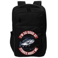 IM So Good At Catching Fish That The Fish Tell Stories Impact Tech Backpack