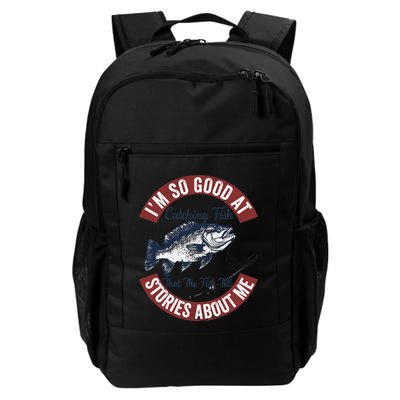 IM So Good At Catching Fish That The Fish Tell Stories Backpack