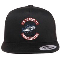 IM So Good At Catching Fish That The Fish Tell Stories Flat Bill Trucker Hat