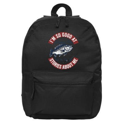 IM So Good At Catching Fish That The Fish Tell Stories 16 in Basic Backpack